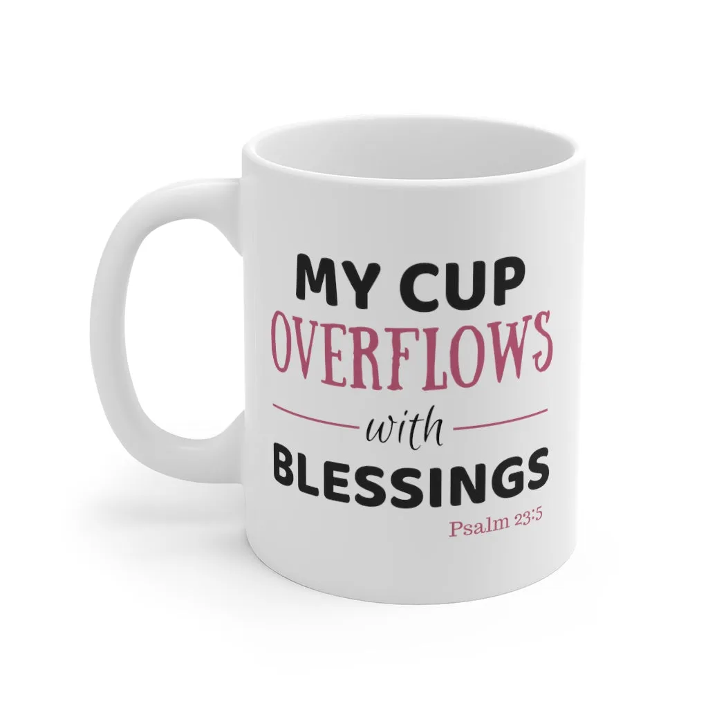 My Cup Overflows... Mug