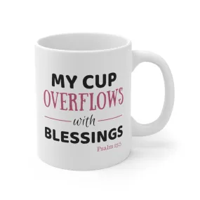 My Cup Overflows... Mug