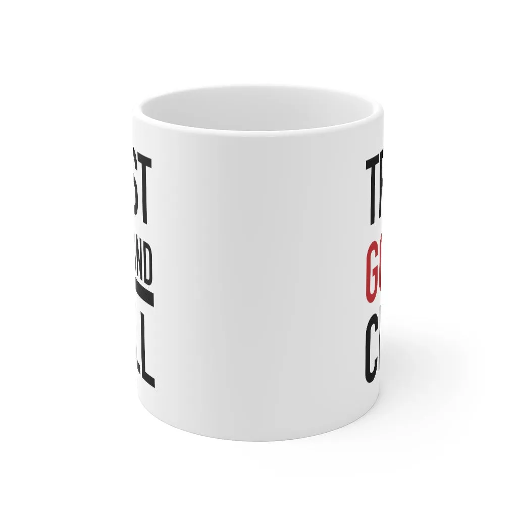 Trust God and Chill Mug